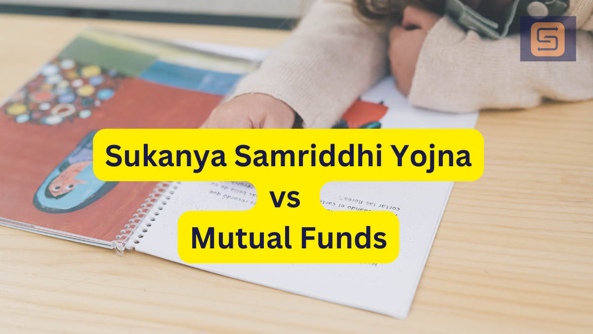 Sukanya Samriddhi Yojna and Mutual Funds