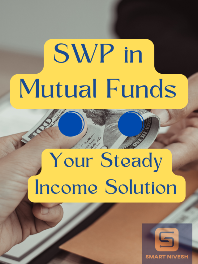 SWP in Mutual Funds: Simplifying Your Regular Income