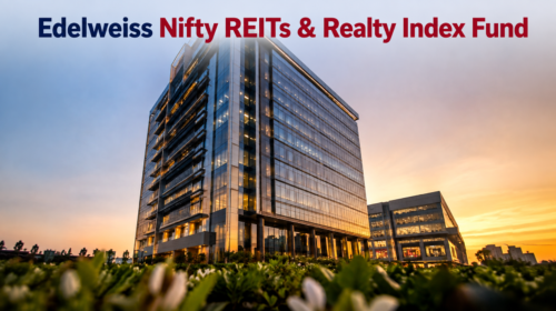 Edelweiss Nifty REITs & Realty Index Fund: Should You Invest in the NFO?